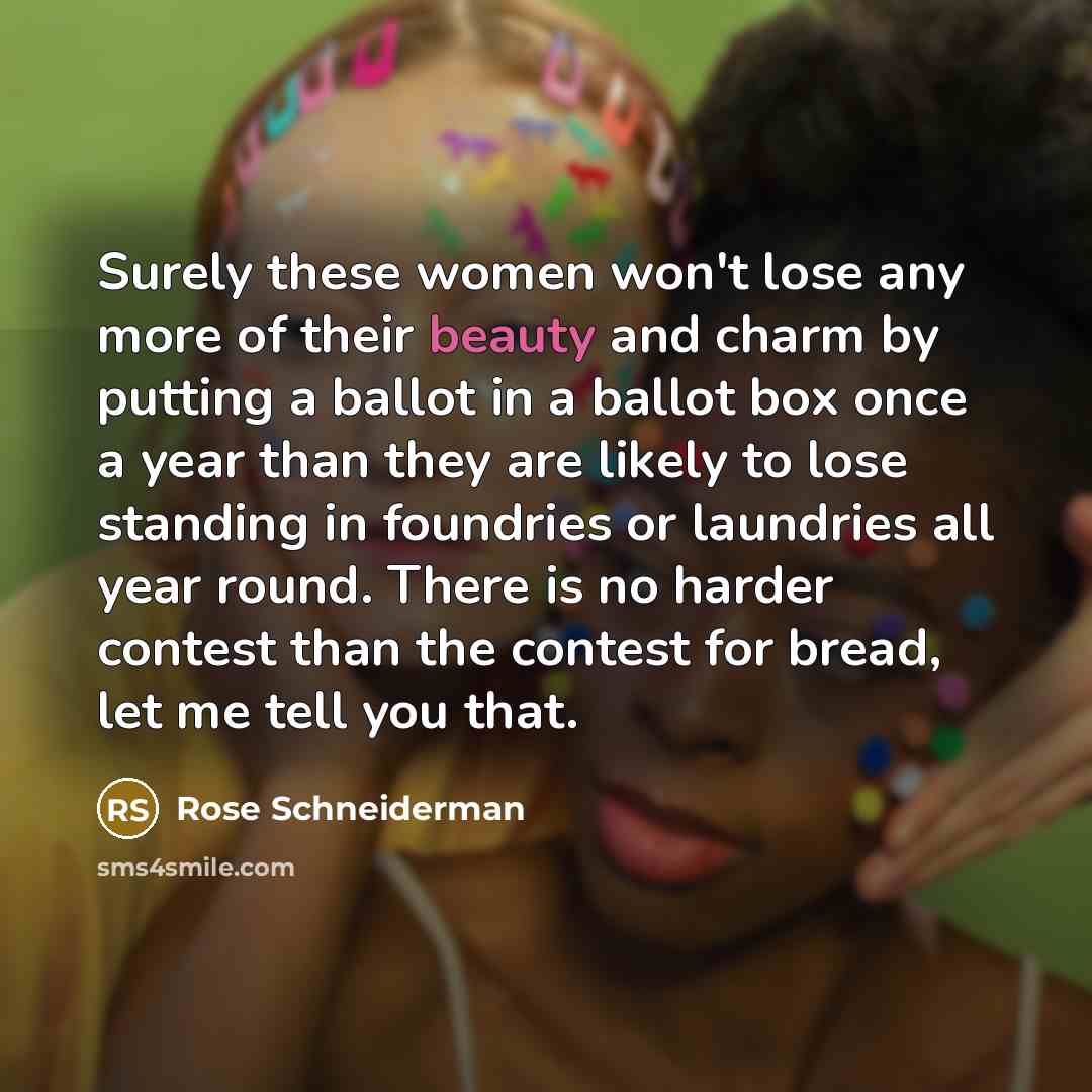 “Surely these women won't lose any more of their beauty…” quote by Rose Schneiderman