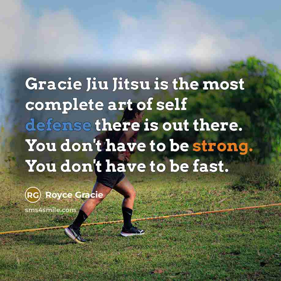 “Gracie Jiu Jitsu is the most complete art of self…” quote by Royce Gracie