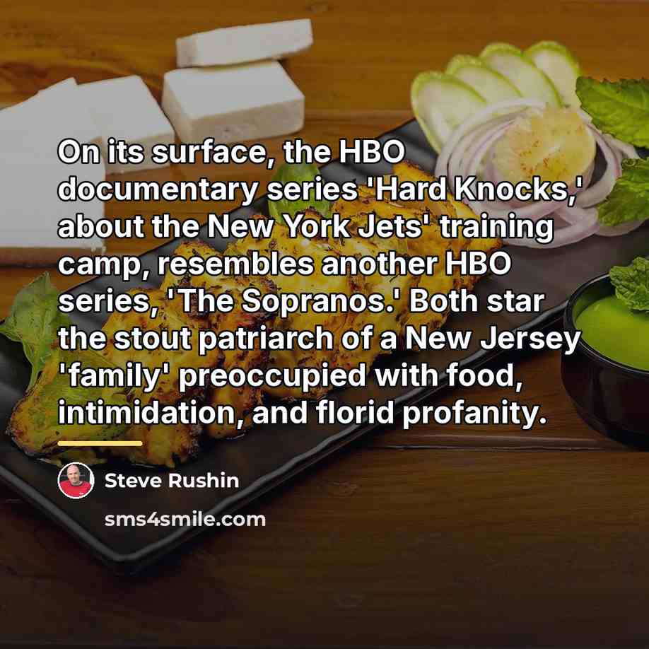 “On its surface, the HBO documentary series 'Hard Knocks,' about…” quote by Steve Rushin