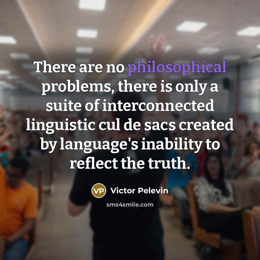 “There are no philosophical problems, there is only a suite…” quote by Victor Pelevin