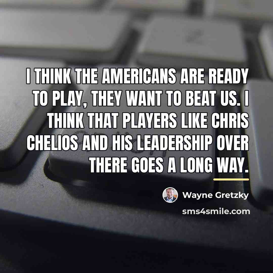 “I think the Americans are ready to play, they want…” quote by Wayne Gretzky
