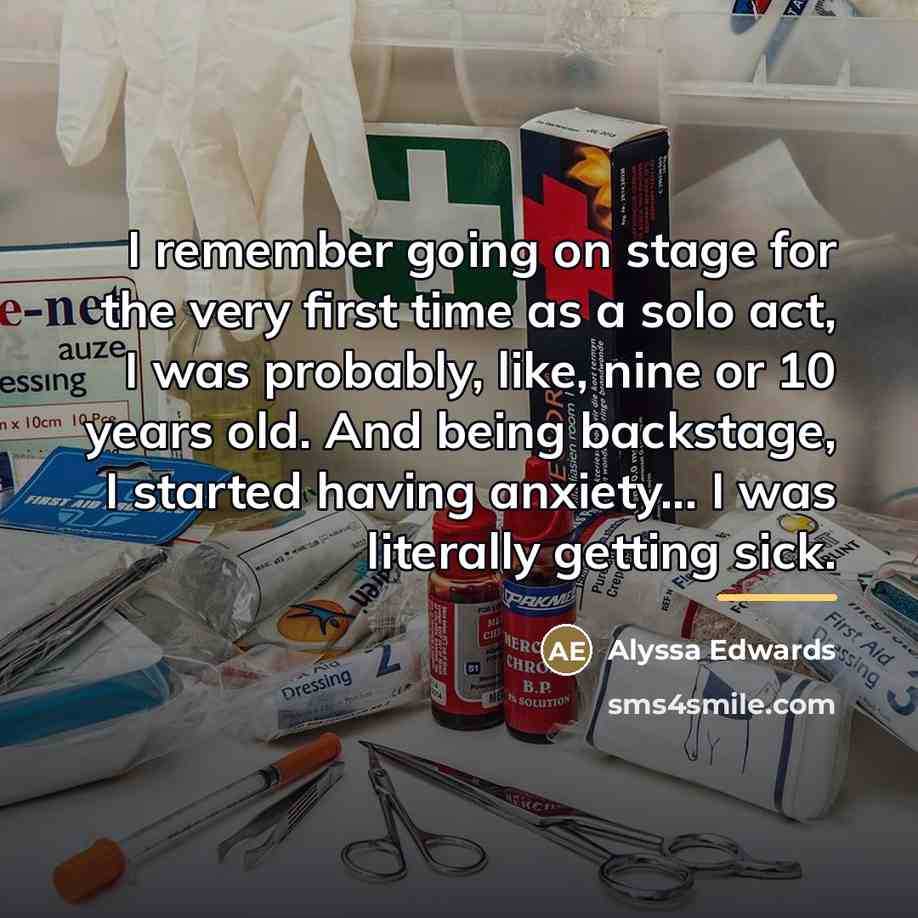 “I remember going on stage for the very first time…” quote by Alyssa Edwards