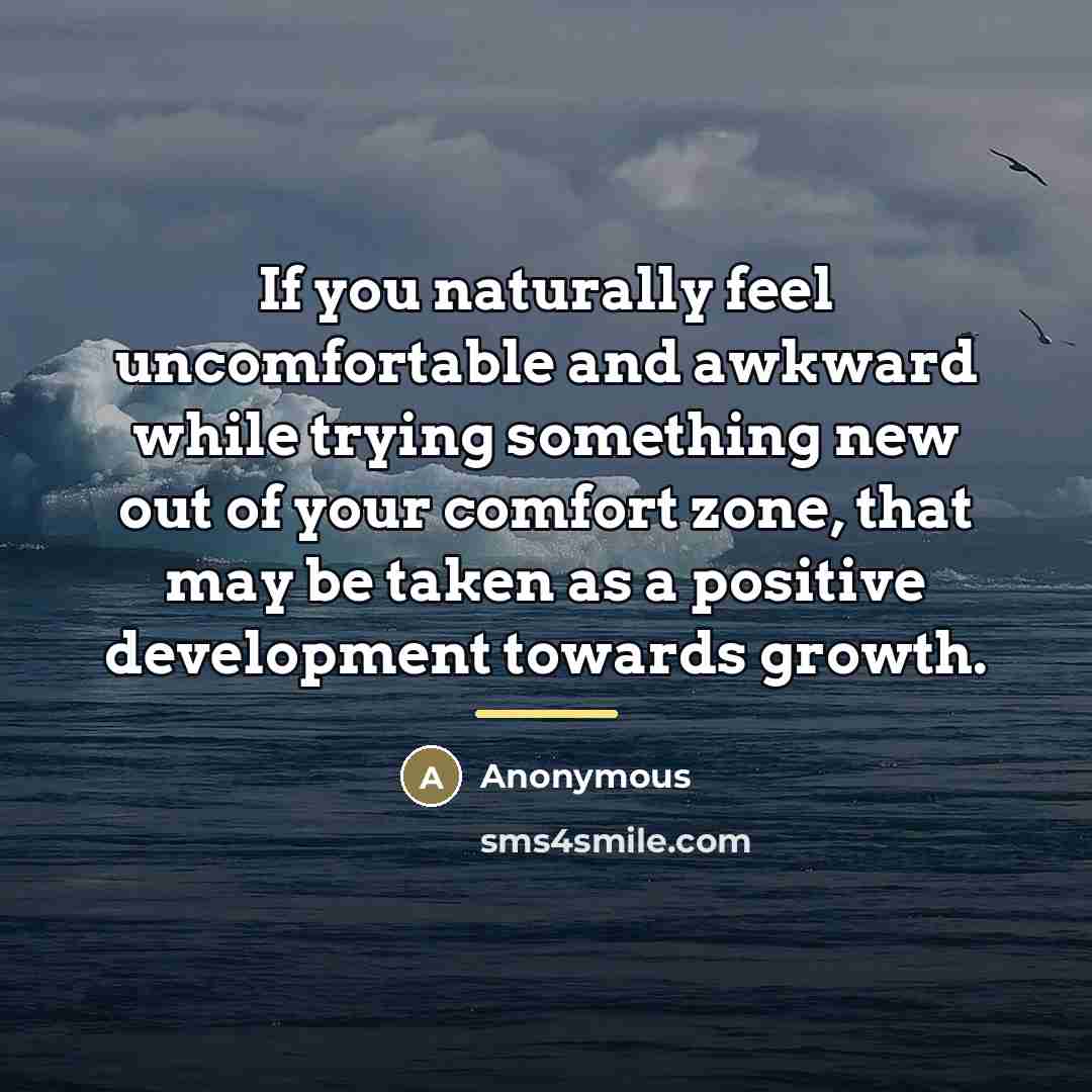 “If you naturally feel uncomfortable and awkward while trying something…” quote by Anonymous