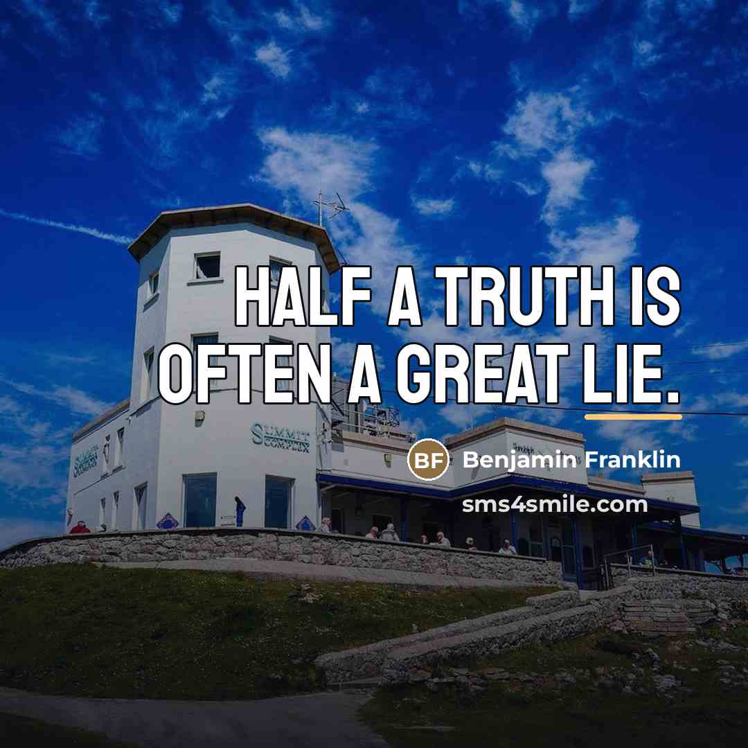 “Half a truth is often a great lie.…” quote by Benjamin Franklin