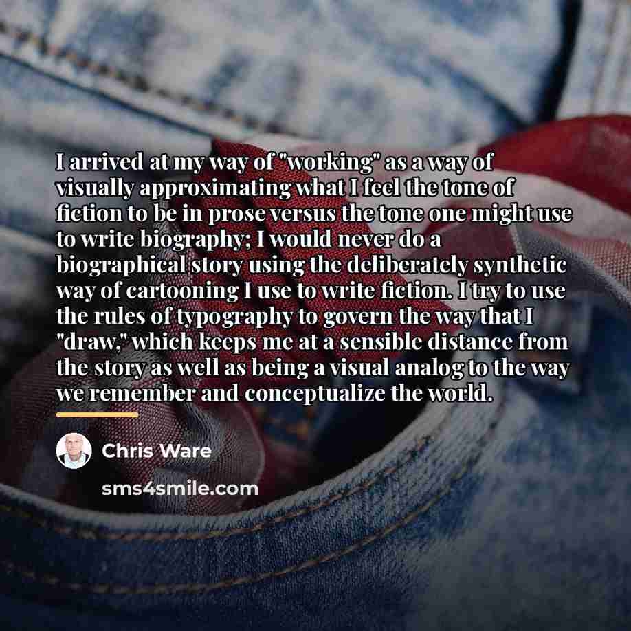 “I arrived at my way of "working" as a way…” quote by Chris Ware