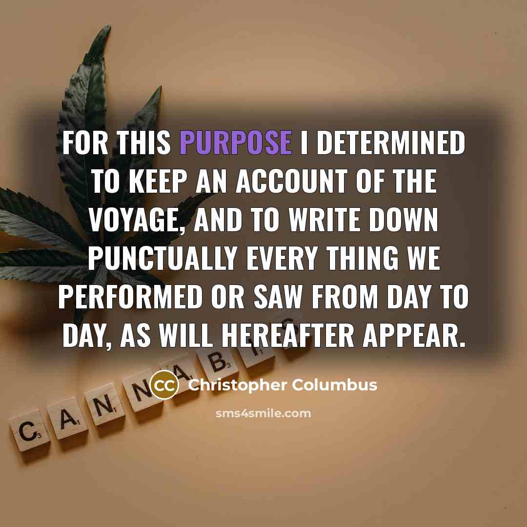 “For this purpose I determined to keep an account of…” quote by Christopher Columbus