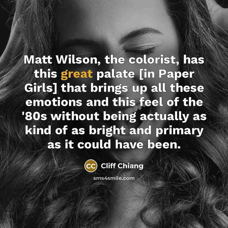 “Matt Wilson, the colorist, has this great palate [in Paper…” quote by Cliff Chiang