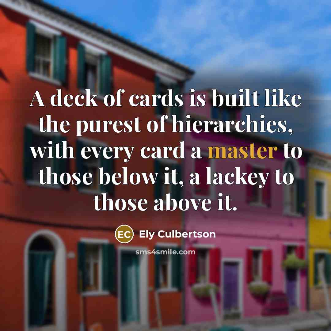 “A deck of cards is built like the purest of…” quote by Ely Culbertson