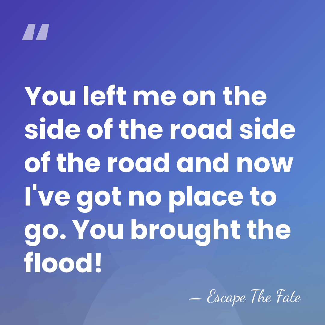 You left me on the side of the road side of the&hellip; - Escape The Fate