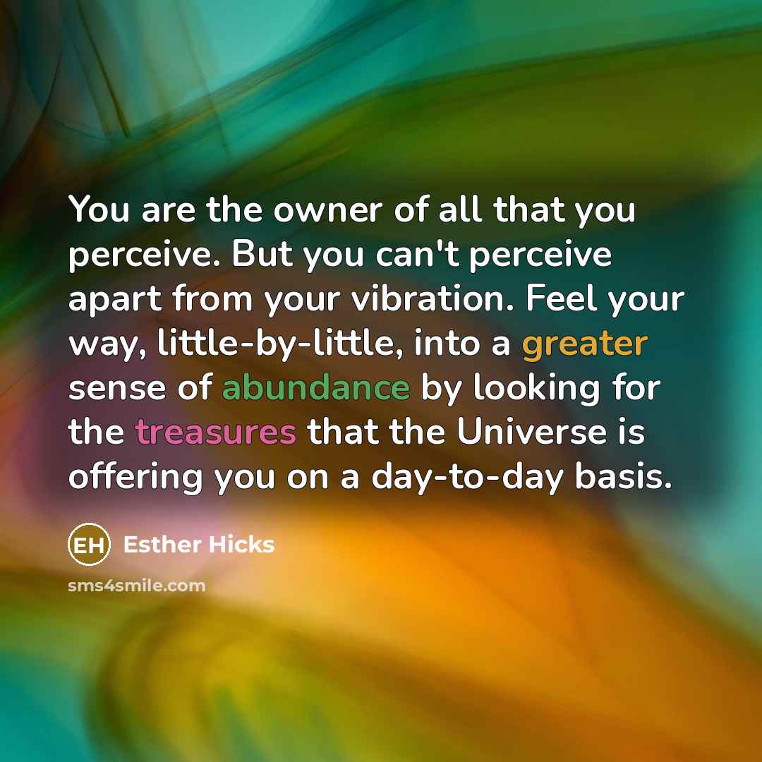 “You are the owner of all that you perceive. But…” quote by Esther Hicks