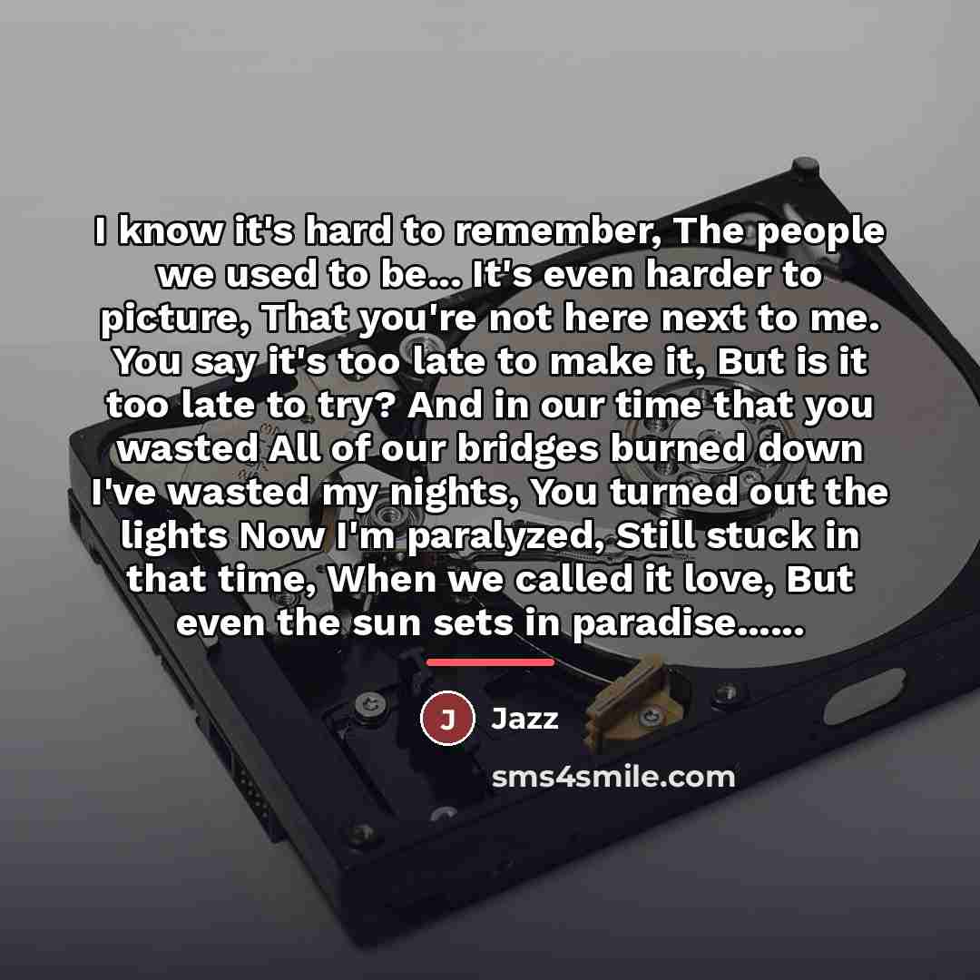“I know it's hard to remember, The people we used…” quote by Jazz