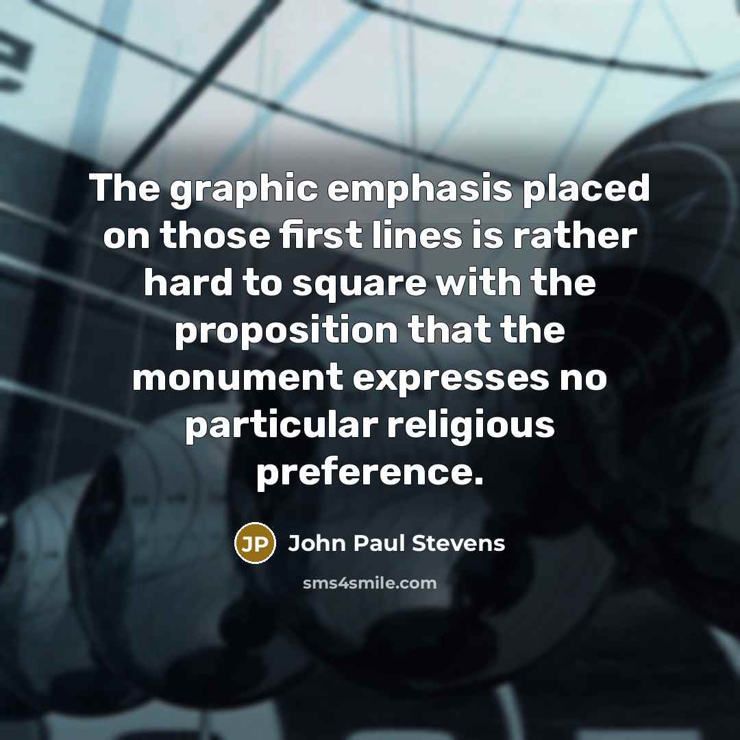 “The graphic emphasis placed on those first lines is rather…” quote by John Paul Stevens