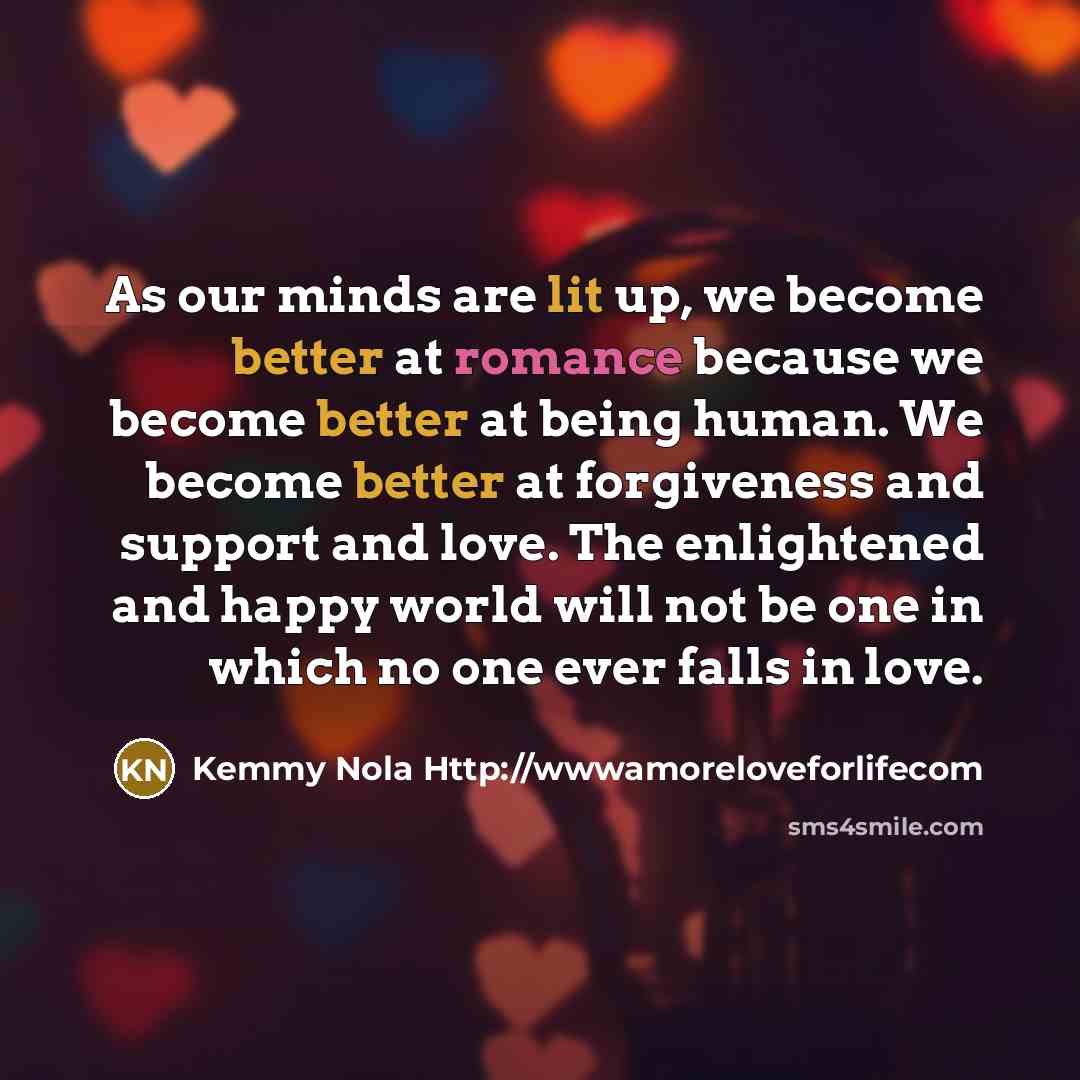 “As our minds are lit up, we become better at…” quote by Kemmy Nola Http://wwwamoreloveforlifecom
