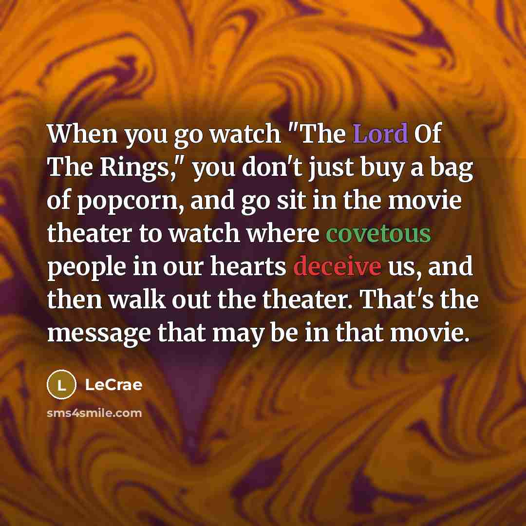 “When you go watch "The Lord Of The Rings," you…” quote by LeCrae
