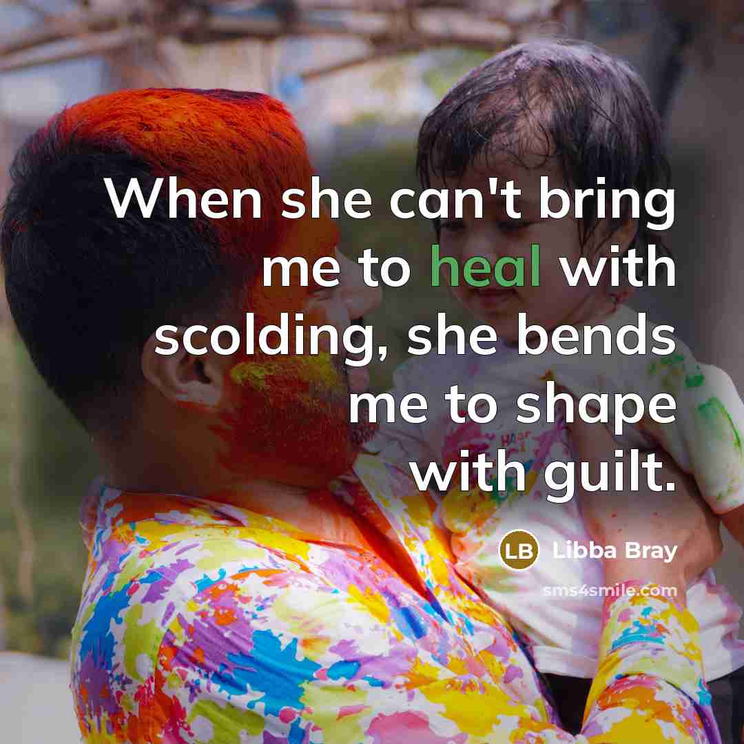 “When she can't bring me to heal with scolding, she…” quote by Libba Bray