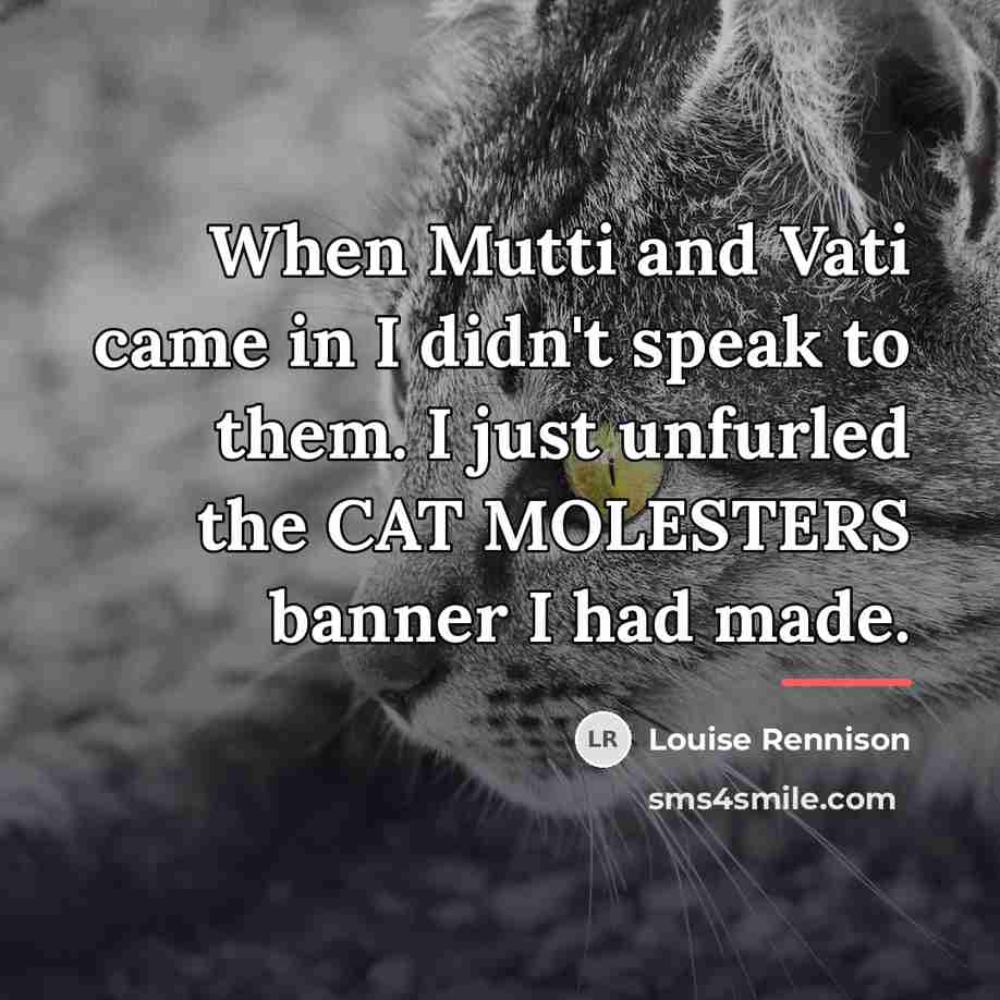 “When Mutti and Vati came in I didn't speak to…” quote by Louise Rennison