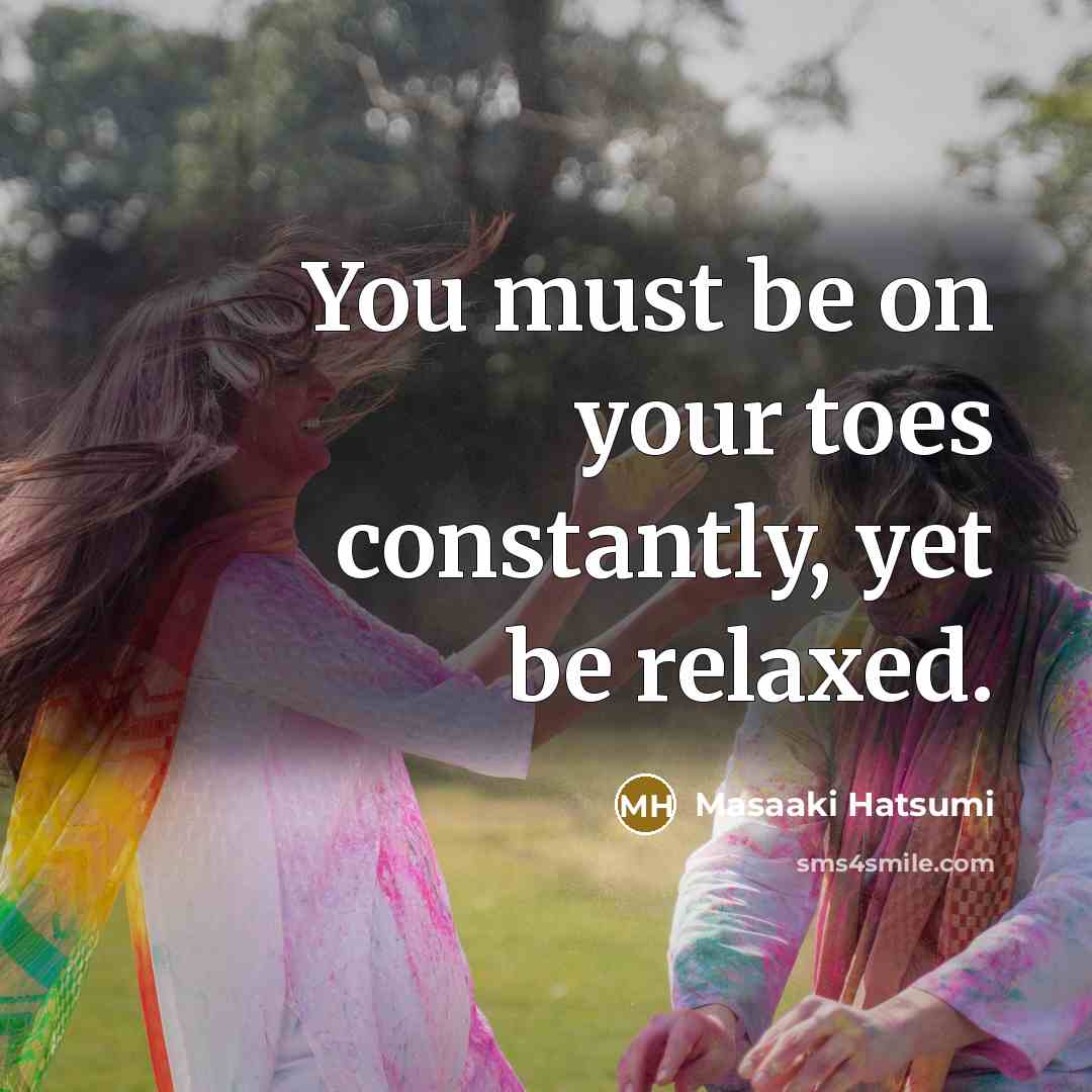 “You must be on your toes constantly, yet be relaxed.…” quote by Masaaki Hatsumi
