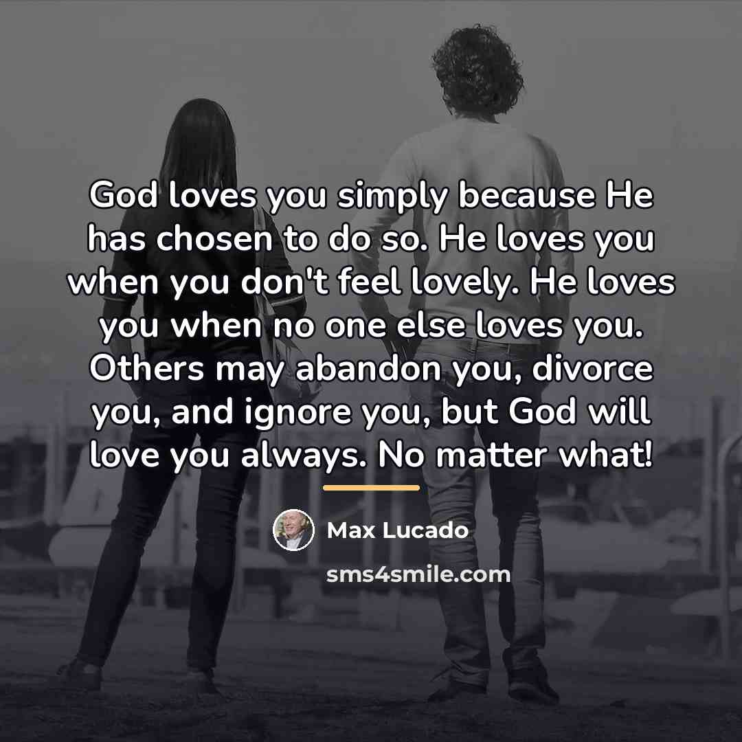 “God loves you simply because He has chosen to do…” quote by Max Lucado