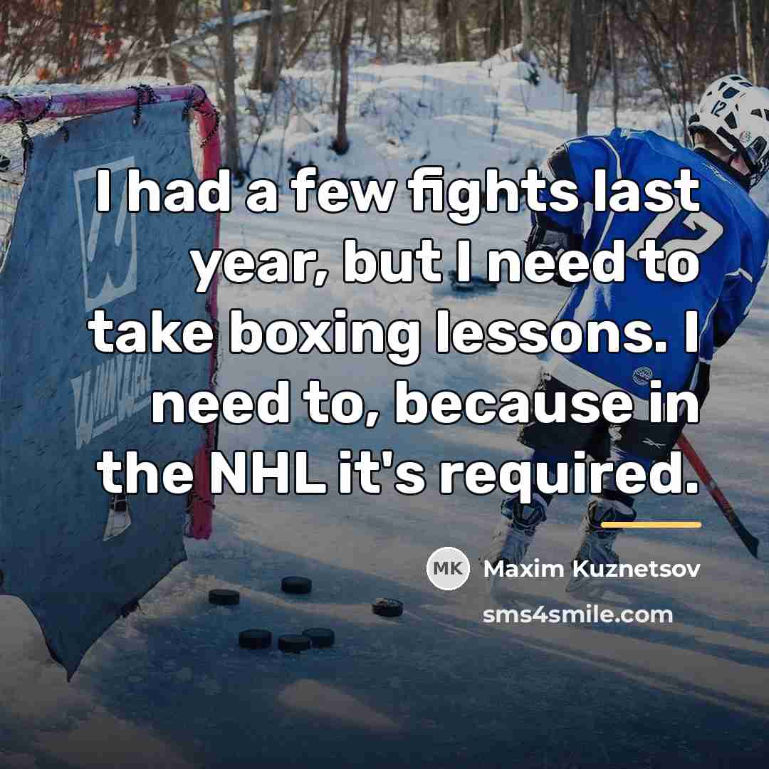 “I had a few fights last year, but I need…” quote by Maxim Kuznetsov