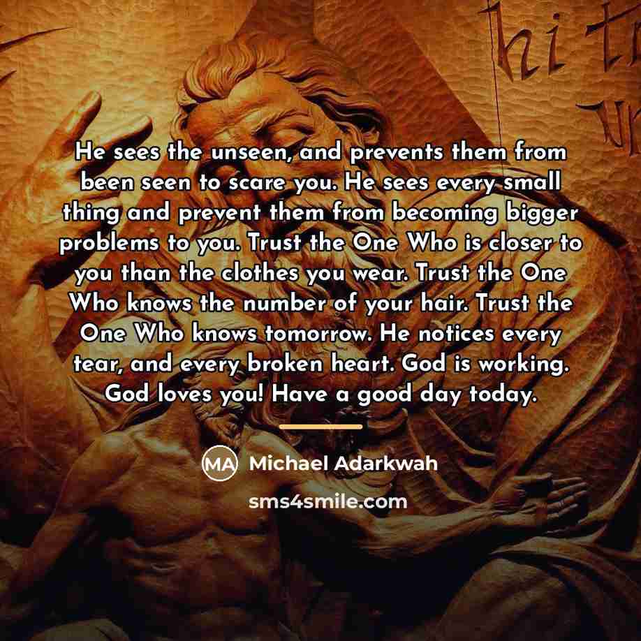 “He sees the unseen, and prevents them from been seen…” quote by Michael Adarkwah