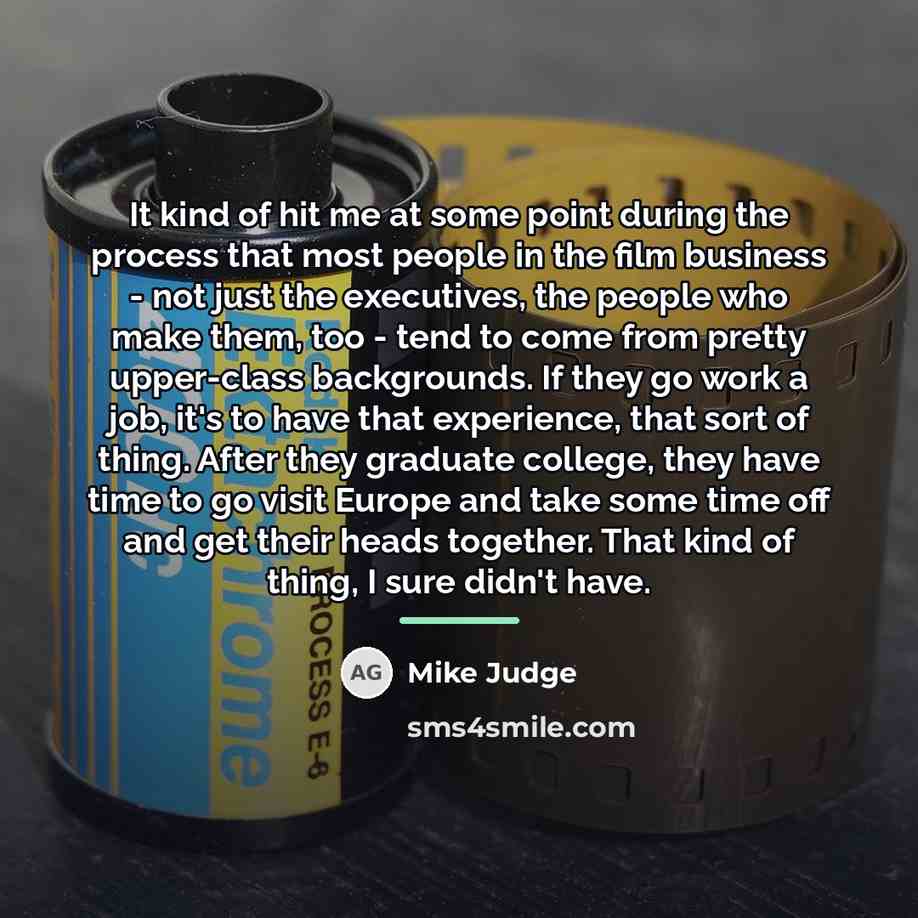 “It kind of hit me at some point during the…” quote by Mike Judge