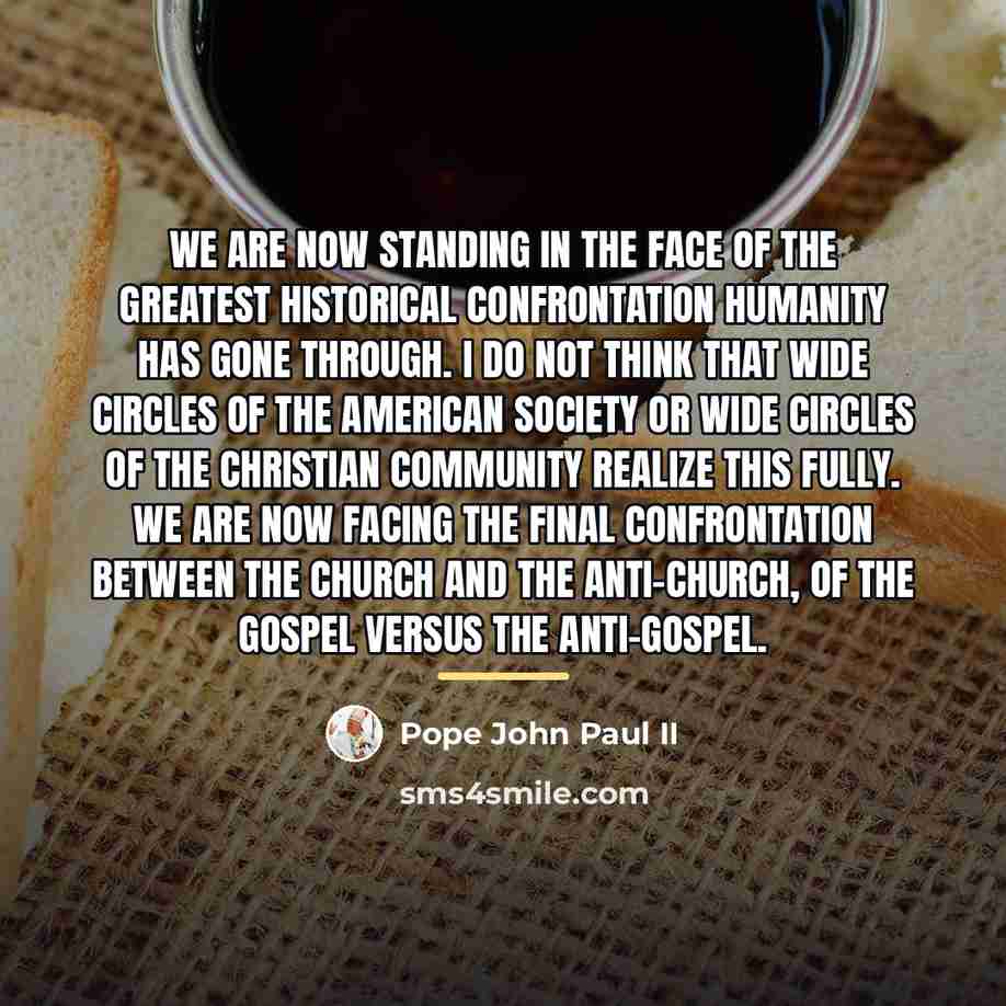 “We are now standing in the face of the greatest…” quote by Pope John Paul II