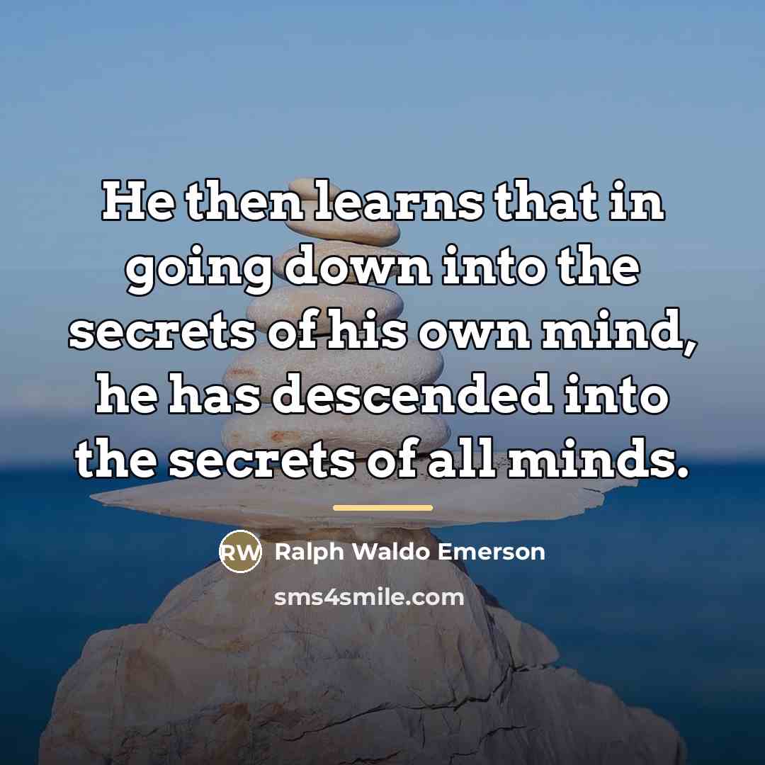 “He then learns that in going down into the secrets…” quote by Ralph Waldo Emerson