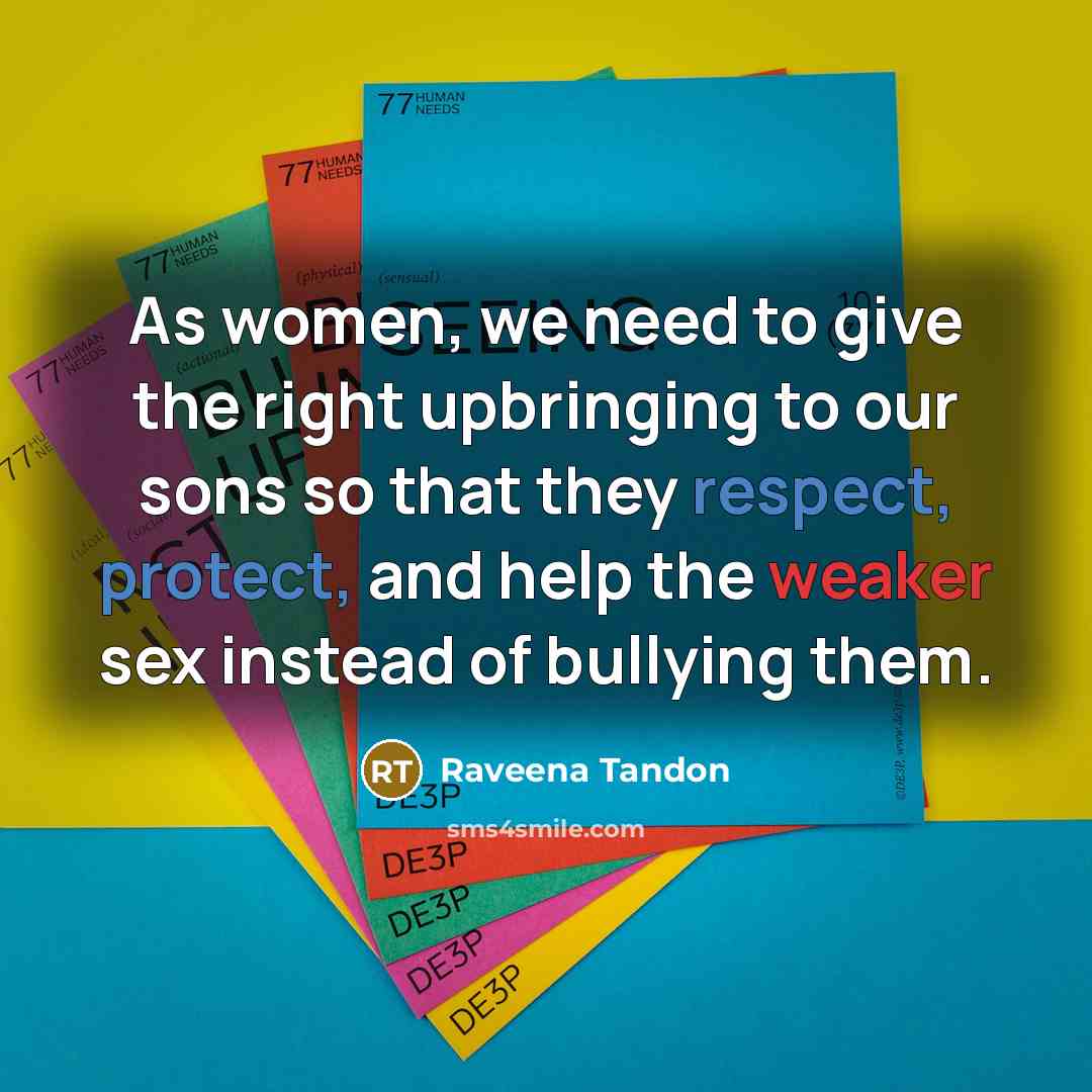 “As women, we need to give the right upbringing to…” quote by Raveena Tandon