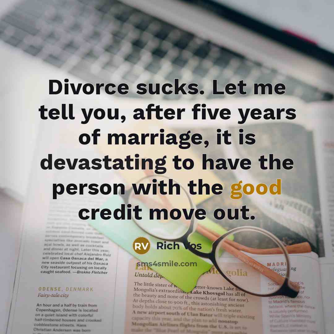 “Divorce sucks. Let me tell you, after five years of…” quote by Rich Vos