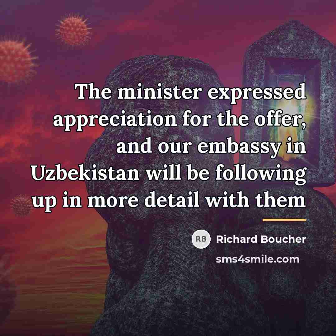 “The minister expressed appreciation for the offer, and our embassy…” quote by Richard Boucher