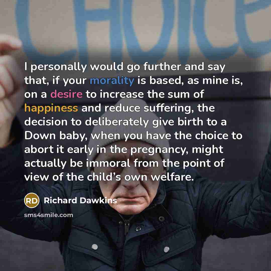 “I personally would go further and say that, if your…” quote by Richard Dawkins