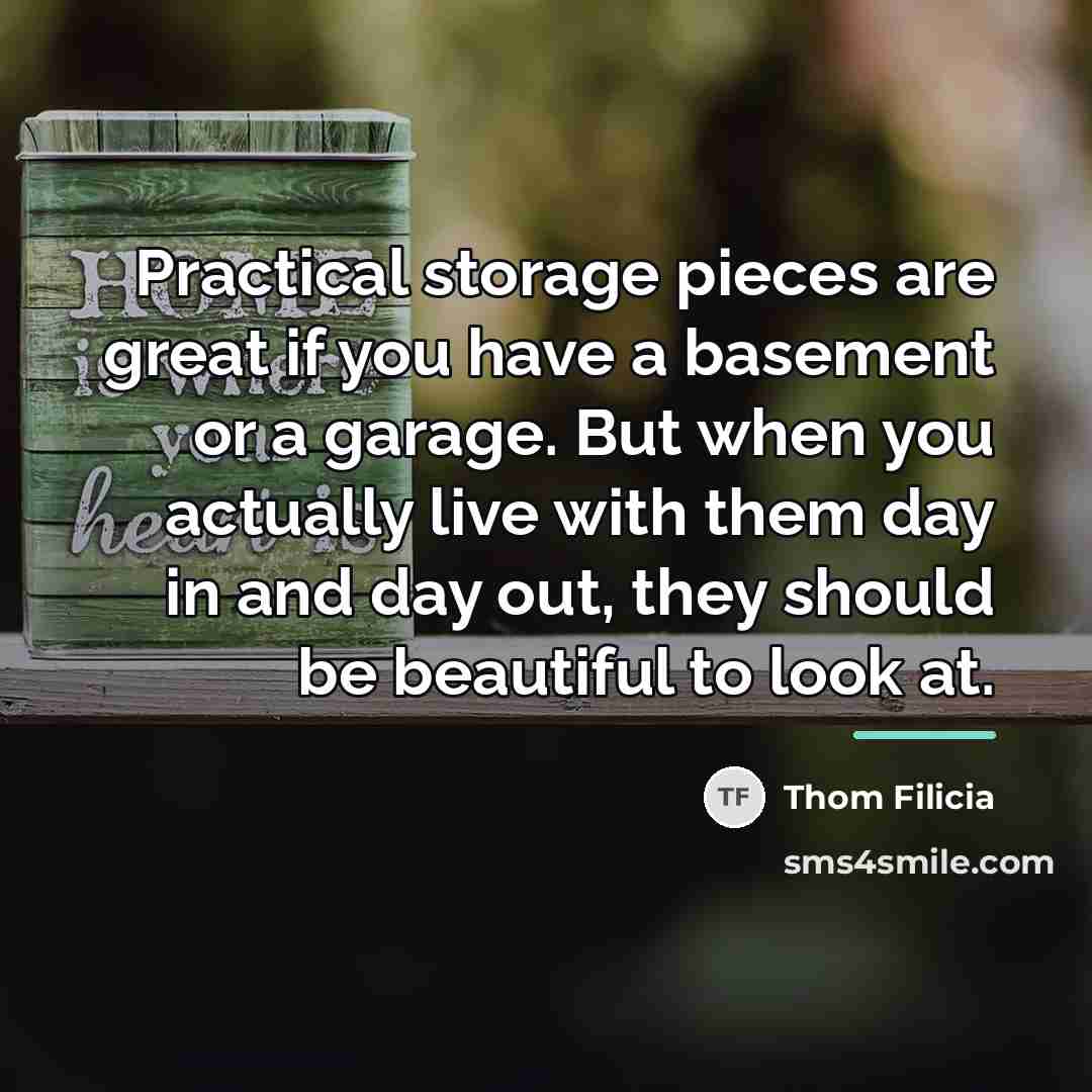 “Practical storage pieces are great if you have a basement…” quote by Thom Filicia