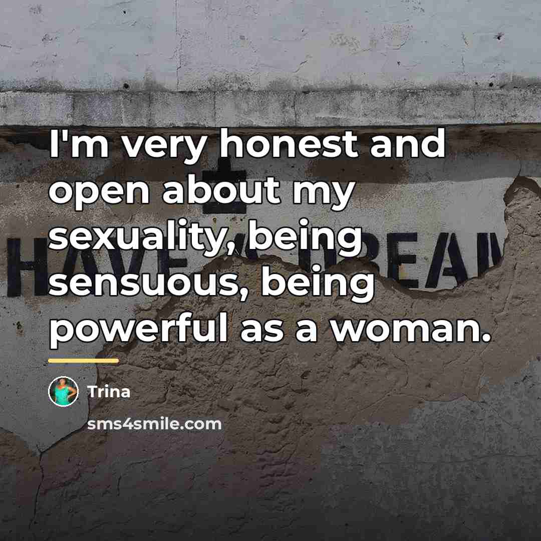 “I'm very honest and open about my sexuality, being sensuous,…” quote by Trina