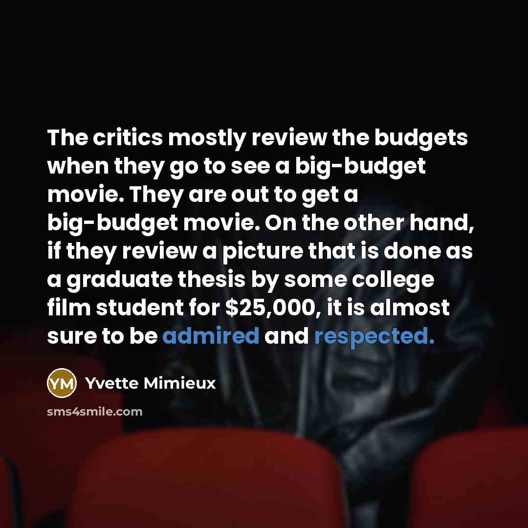 “The critics mostly review the budgets when they go to…” quote by Yvette Mimieux