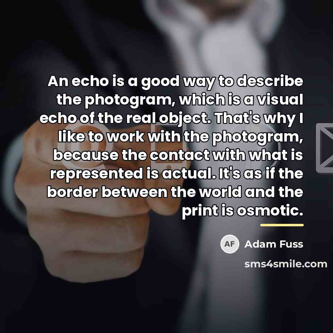 “An echo is a good way to describe the photogram,…” quote by Adam Fuss