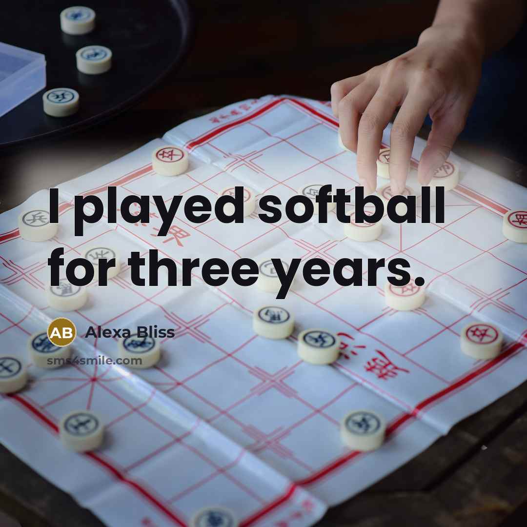 “I played softball for three years.…” quote by Alexa Bliss