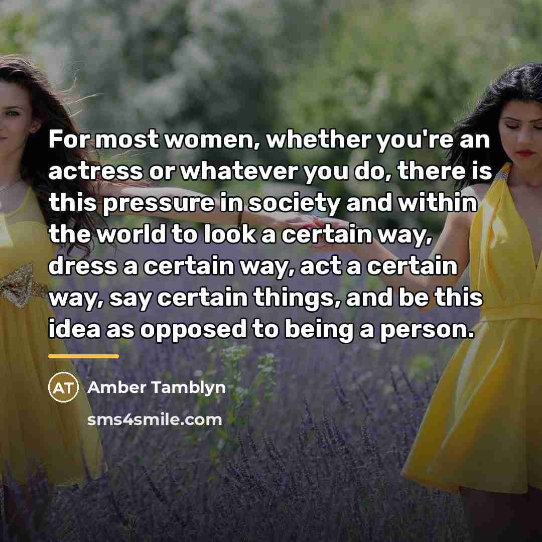 “For most women, whether you're an actress or whatever you…” quote by Amber Tamblyn