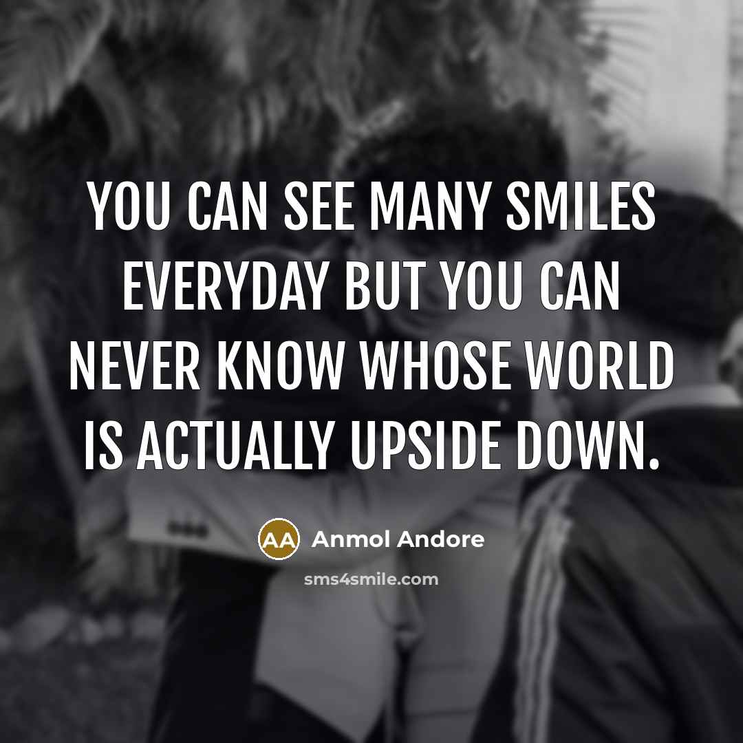 “You can see many smiles everyday but you can never…” quote by Anmol Andore