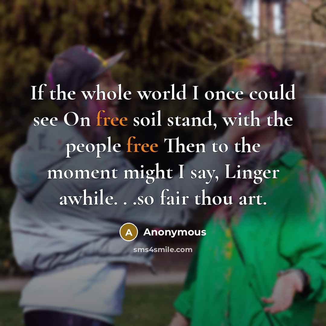 “If the whole world I once could see On free…” quote by Anonymous