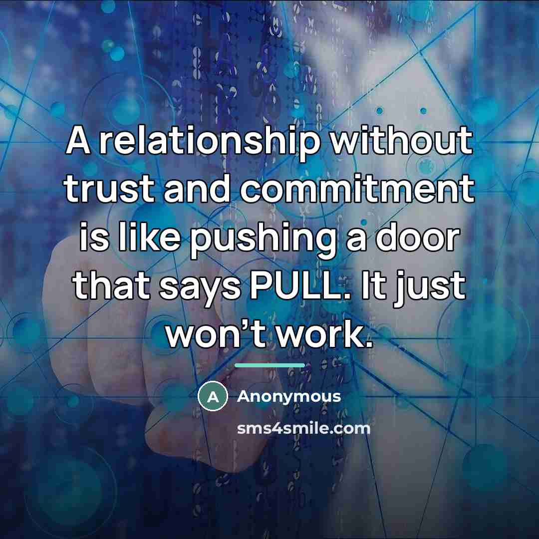“A relationship without trust and commitment is like pushing a…” quote by Anonymous