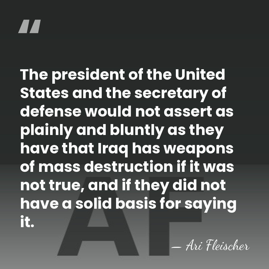 The president of the United States and the secretary of defense would&hellip; - Ari Fleischer