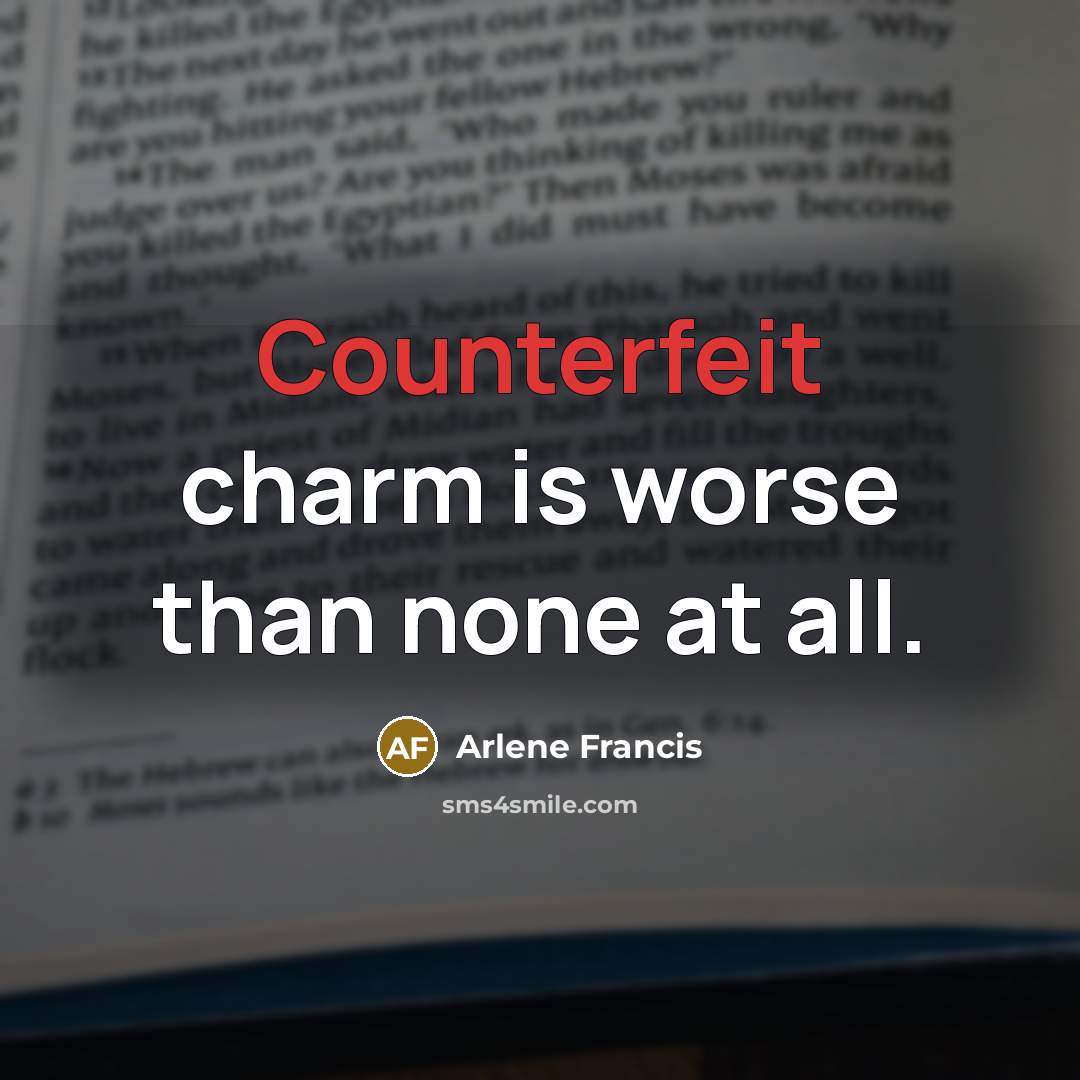 “Counterfeit charm is worse than none at all.…” quote by Arlene Francis