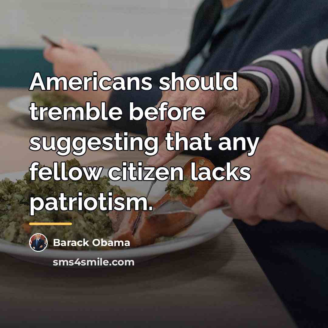“Americans should tremble before suggesting that any fellow citizen lacks…” quote by Barack Obama