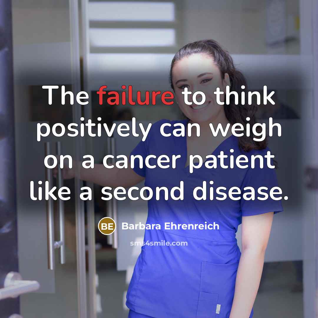 “The failure to think positively can weigh on a cancer…” quote by Barbara Ehrenreich