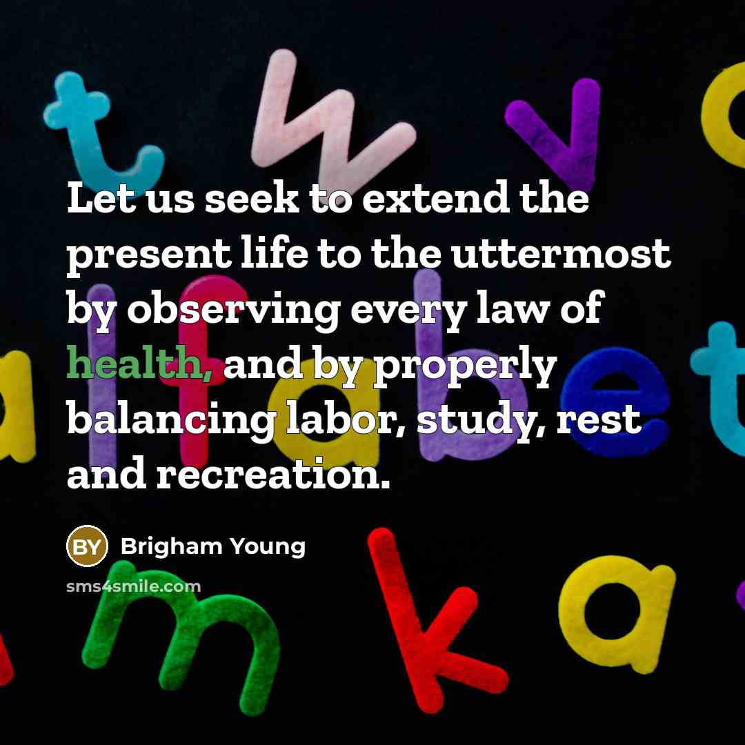 “Let us seek to extend the present life to the…” quote by Brigham Young
