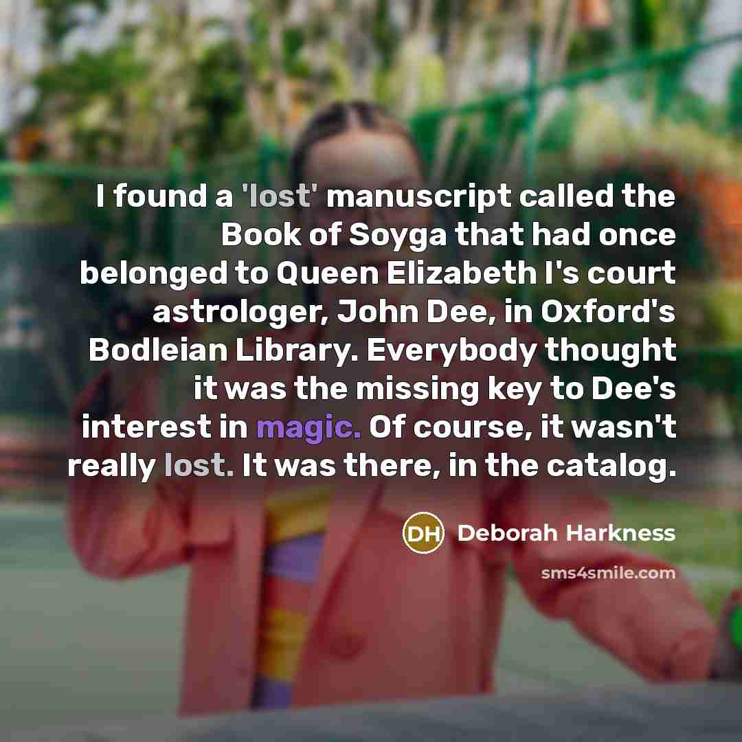“I found a 'lost' manuscript called the Book of Soyga…” quote by Deborah Harkness