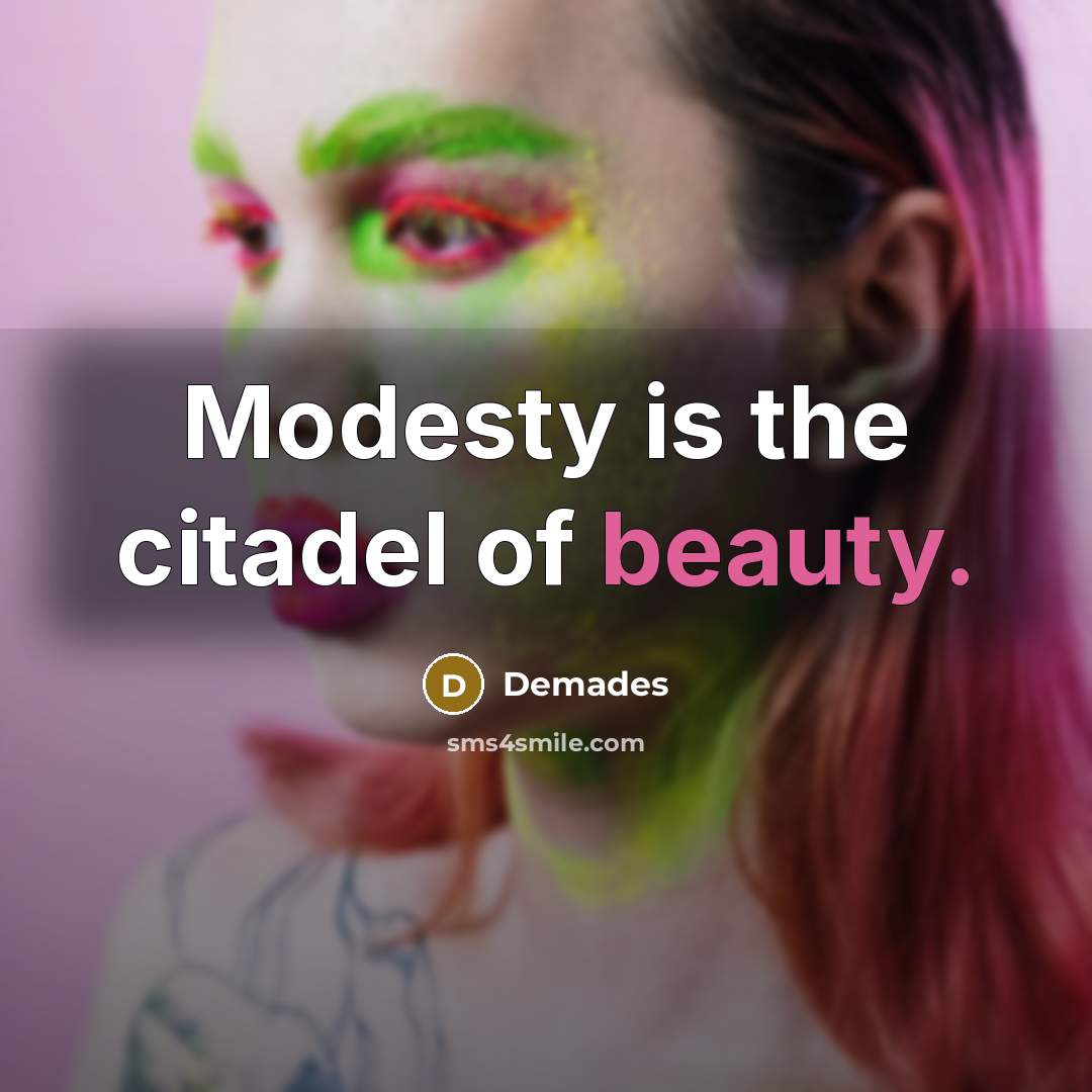 “Modesty is the citadel of beauty.” quote by Demades