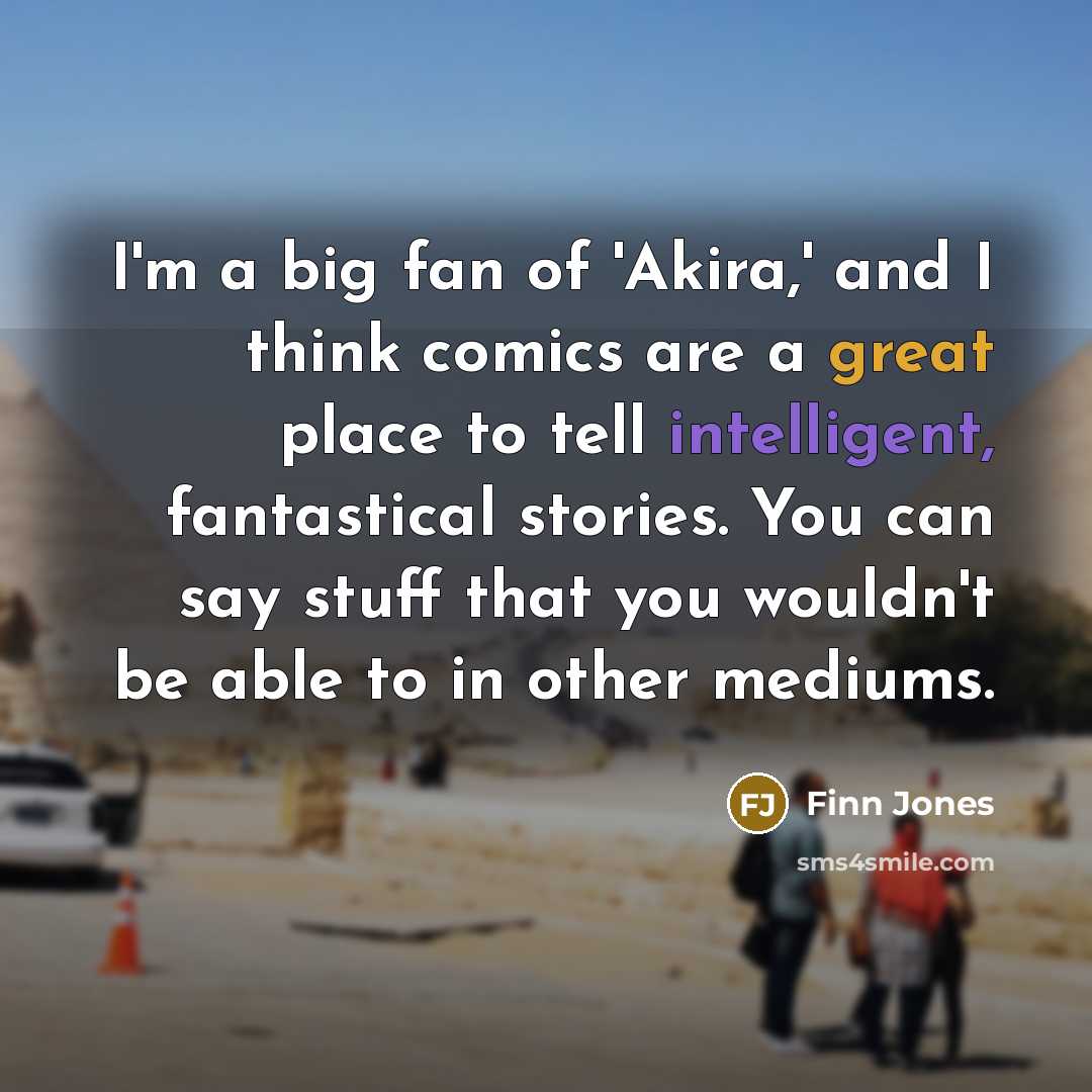 “I'm a big fan of 'Akira,' and I think comics…” quote by Finn Jones