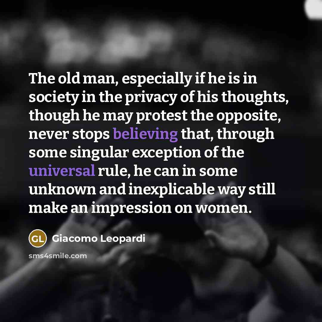 “The old man, especially if he is in society in…” quote by Giacomo Leopardi