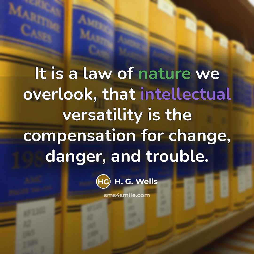 “It is a law of nature we overlook, that intellectual…” quote by H. G. Wells